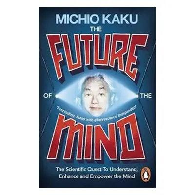 The Future of the Mind - Michio Kaku