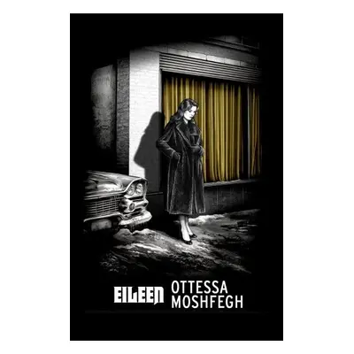 Eileen - Ottessa Moshfeghová