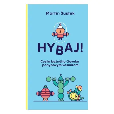 Hybaj! - Martin Šustek