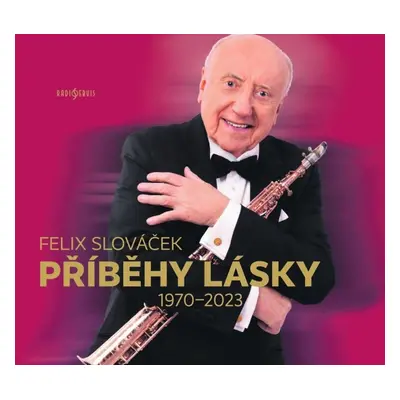 Příběhy lásky 1970-2023 - 2 CD - Felix Slováček