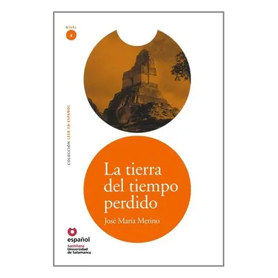 La tierra del tiempo perdido - Jose Maria Merino