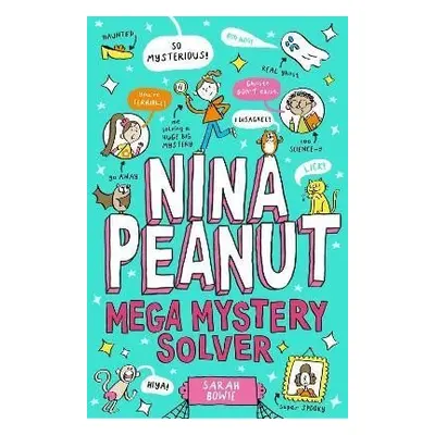 Nina Peanut: Mega Mystery Solver (Book 2) - Sarah Bowie