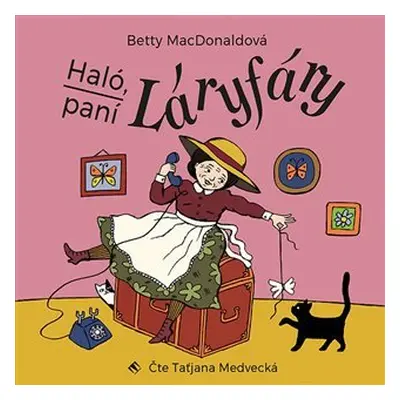 Haló, paní Láryfáry - CDmp3 (Čte Taťjána Medvecká) - Betty MacDonald