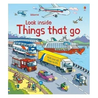 Look Inside Things That Go - Rob Lloyd Jones