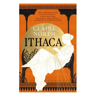 Ithaca: The exquisite, gripping tale that breathes life into ancient myth - Claire North