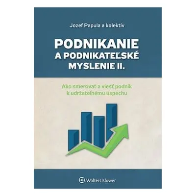 Podnikanie a podnikateľské myslenie II. - Jozef Zuzana Papula