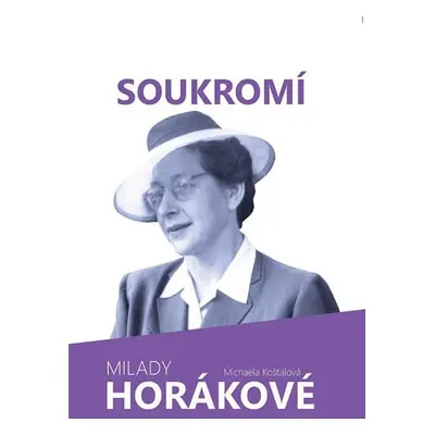 Soukromí Milady Horákové - Michaela Košťálová