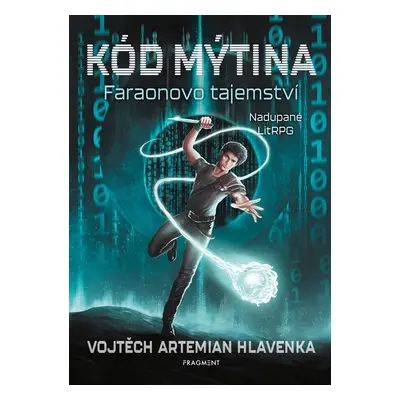 Kód Mýtina - Faraonovo tajemství - Vojtěch „Artemian“ Hlavenka