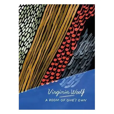 A Room of One´s Own and Three Guineas (Vintage Classics Woolf Series) - Virginia Woolf