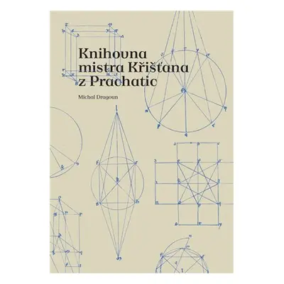 Knihovna mistra Křišťana z Prachatic - Michal Dragoun