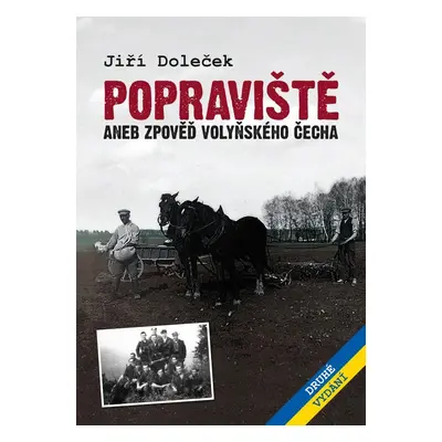 Popraviště aneb zpověď volyňského Čecha - Jiří Doleček