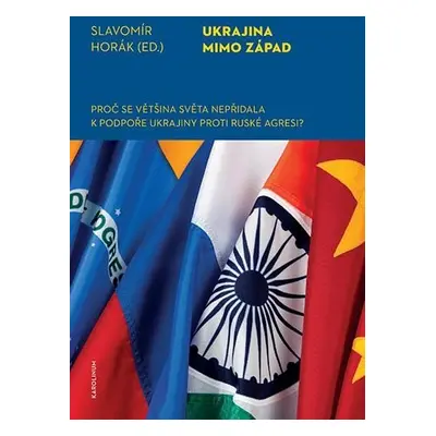 Ukrajina mimo západ - Proč se většina světa nepřidala k podpoře Ukrajiny proti ruské agresi? - S