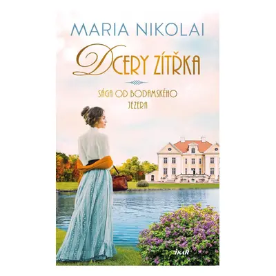 Sága od Bodamského jezera: Dcery zítřka - Maria Nikolai