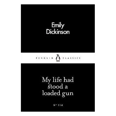 My Life Had Stood a Loaded Gun - Emily Dickinson