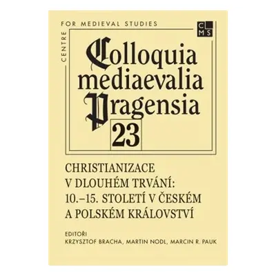 Christianizace v dlouhém trvání - Martin Nodl