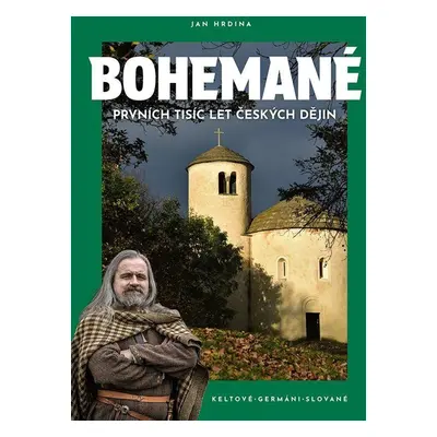 Bohemané - Prvních tisíc let české historie - Jan Hrdina