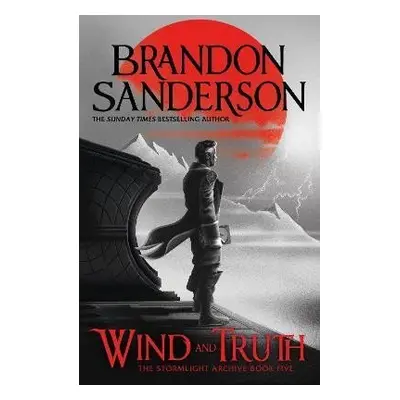 Wind and Truth - Brandon Sanderson