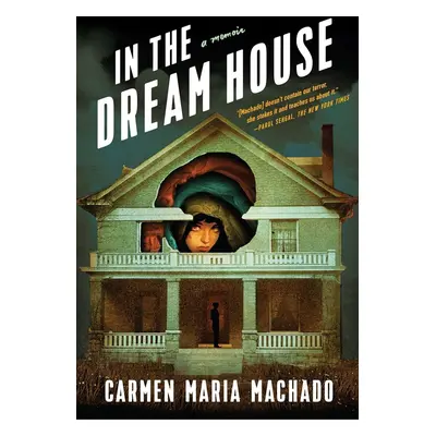 In the Dream House: A Memoir - Carmen Maria Machado