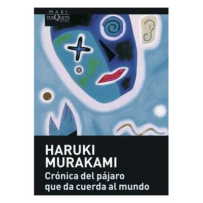 Crónica del pájaro que da cuerda al mundo - Haruki Murakami