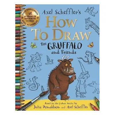 How to Draw The Gruffalo and Friends: Learn to draw ten of your favourite characters with step-b