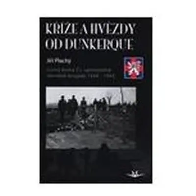 Kříže a hvězdy od Dunkerque - Jiří Plachý