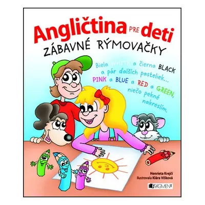 Angličtina pre deti Zábavné rýmovačky - Henrieta Krejčí