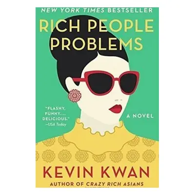 Rich People Problems : A Novel - Kevin Kwan