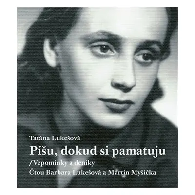 Píšu, dokud si pamatuju (CD) - Taťána Lukešová