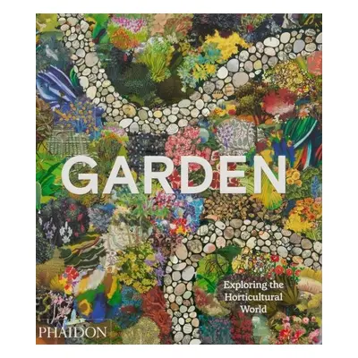 Garden: Exploring the Horticultural World - Matthew Biggs