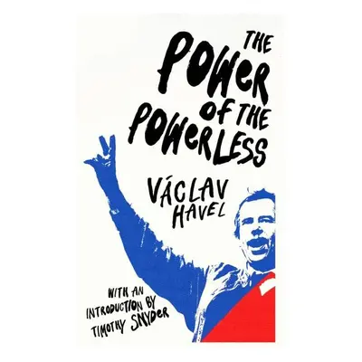 The Power of the Powerless, 1. vydání - Václav Havel