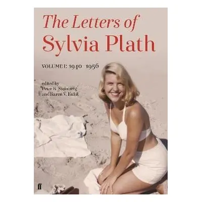 Letters of Sylvia Plath Volume I: 1940-1956 - Sylvia Plath