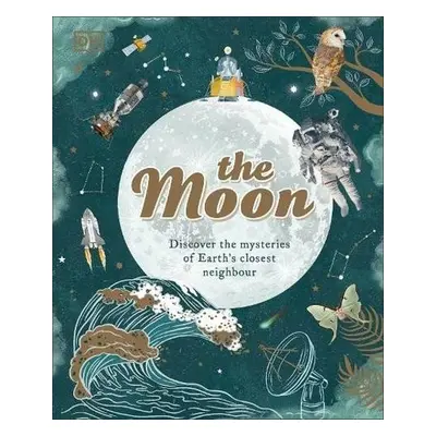 The Moon: Discover the Mysteries of Earth´s Closest Neighbour - Sanyln Buxner