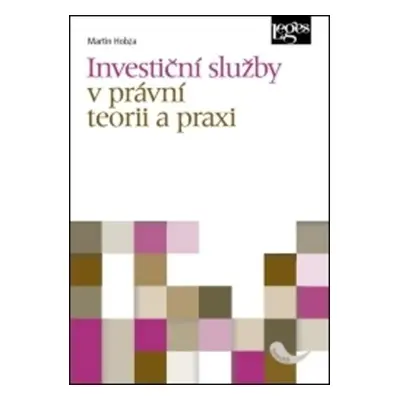 Investiční služby v právní teorii a praxi - Martin Hobza