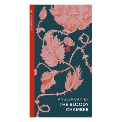 The Bloody Chamber and Other Stories: A special edition of the feminist cult classic - Angela Ca