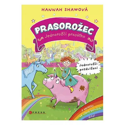 Prasorožec – Jednorožčí pozdvižení - Hannah Shawová