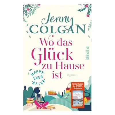 Happy Ever After: Wo das Glück zu Hause ist - Jenny Colgan