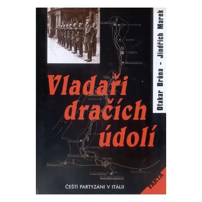 Vladaři dračích údolí - Čeští partyzáni v Itálii - Otakar Brůna