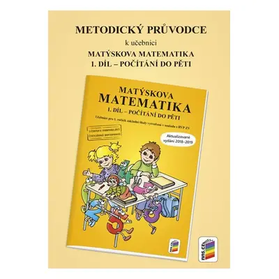 Metodický průvodce k Matýskově matematice 1. díl - aktualizované vydání 2018