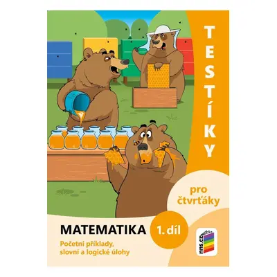 Testíky pro čtvrťáky – matematika, 1. díl (barevný pracovní sešit)