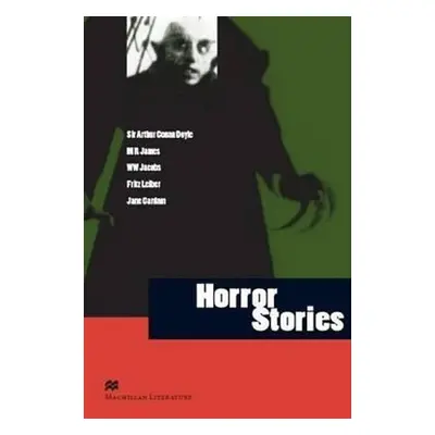 Macmillan Literature Collections (Advanced): Horror Stories - Kolektiv autorú