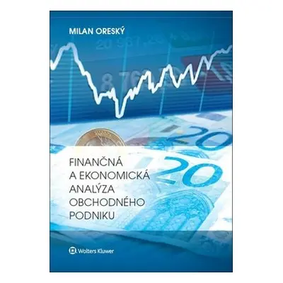 Finančná a ekonomická analýza obchodného podniku - Milan Oreský