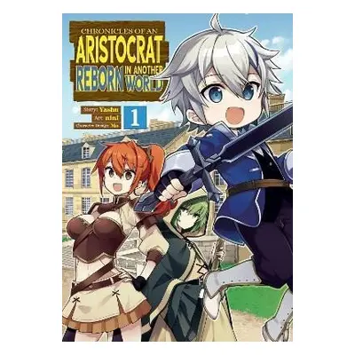 Chronicles of an Aristocrat Reborn in Another World (Manga) Vol. 1 - Yashu