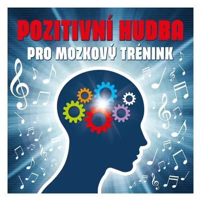 Pozitivní hudba pro mozkový trénink - CD