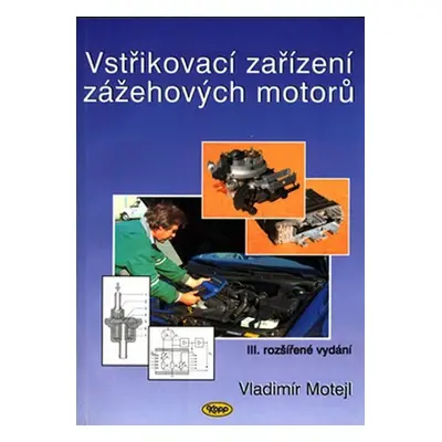 Vstřikovací zařízení zážehových motorů - Vladimír Motejl