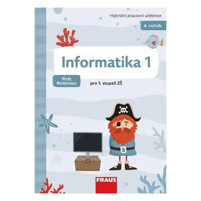 Informatika 1 - Hybridní pracovní učebnice pro 4. ročník ZŠ (Pirát Rudovous) - Peter Agh