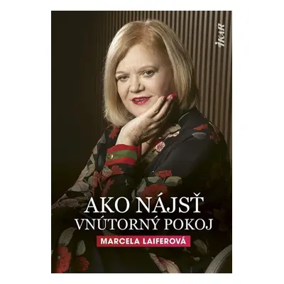 Ako nájsť vnútorný pokoj (slovensky) - Marcela Laiferová