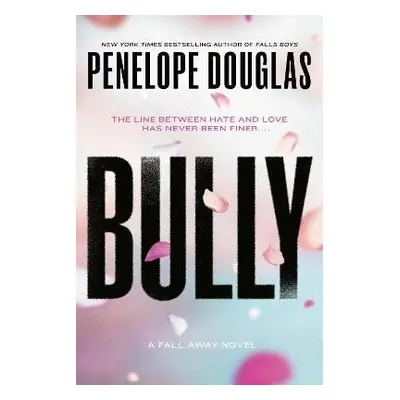 Bully: Fall Away 1, 1. vydání - Penelope Douglas