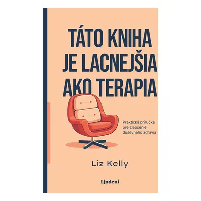 Táto kniha je lacnejšia ako terapia - Liz Kelly