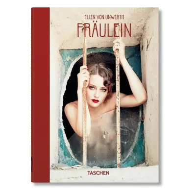 Ellen von Unwerth. Fräulein. 40th Anniversary Edition - Ingrid Sischy