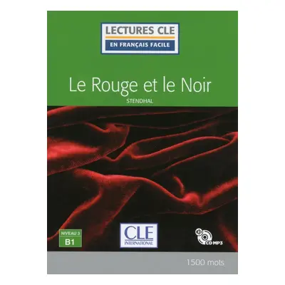 Le rouge et le noir - Niveau 3/B1 - Lecture CLE en français facile - Livre + CD - Stendhal